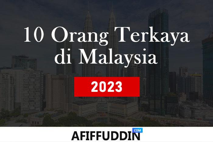 orang terkaya di malaysia 2023
